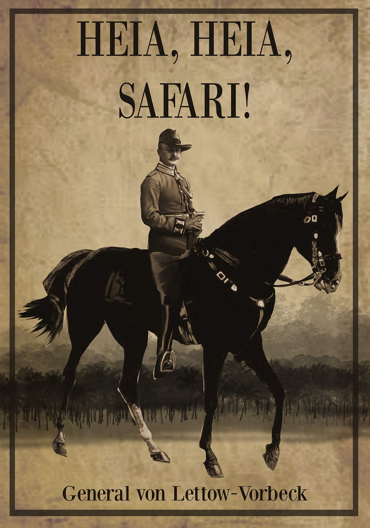 Heia Heia Safari - Paul von Lettow-Vorbeck Poster