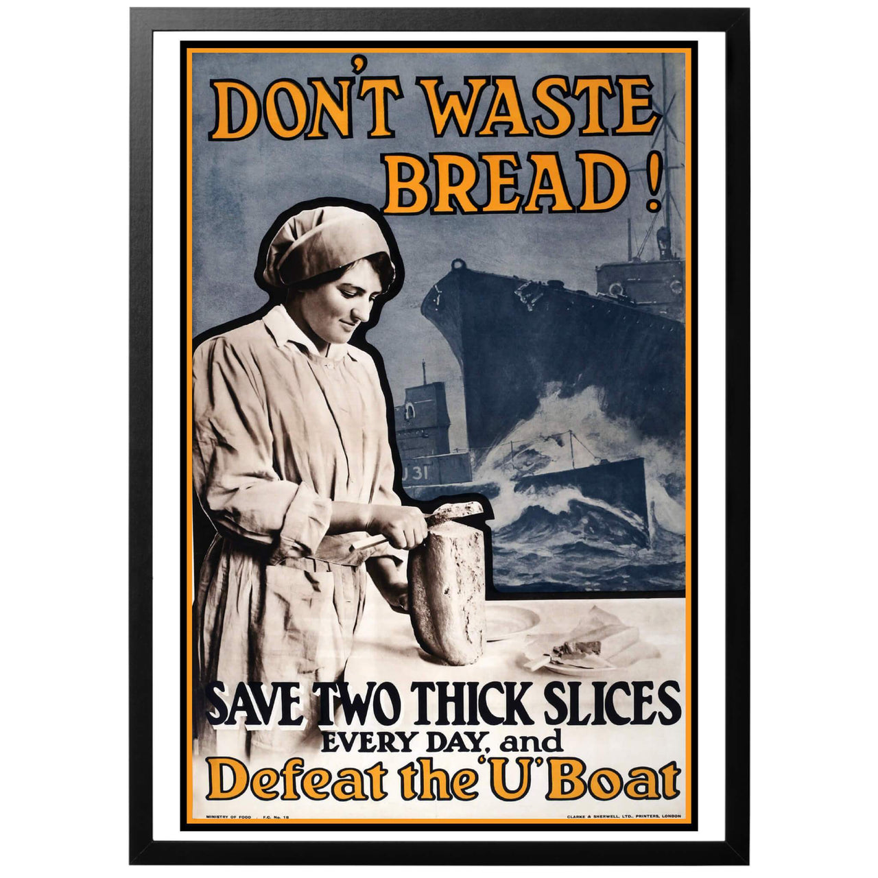 Don't Waste Bread! Save two thick slices every day, and Defeat the 'U' Boat - Slösa inte på bröd! Spara två tjocka skivor varje dag, och besegra U-båten. Härlig amerikansk poster från första världskriget - köp den här! Välj till ram vid din order så ramar vi in din poster! 