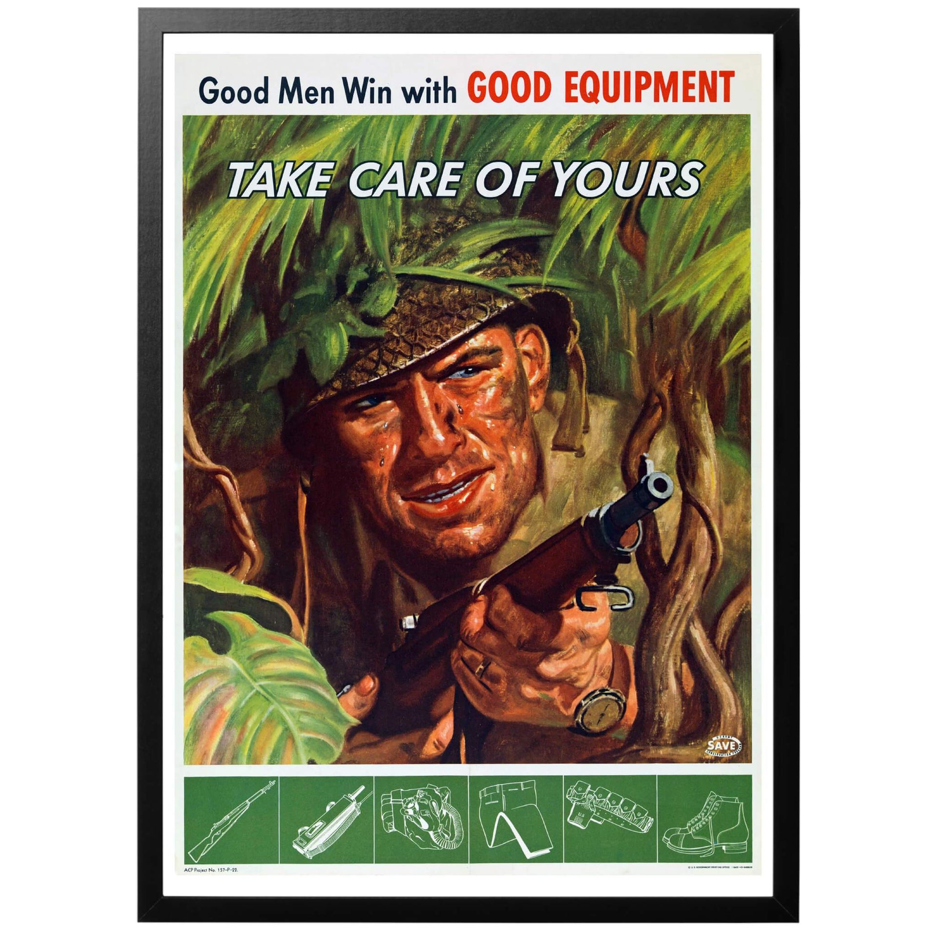 Good men win with good equipment- Take care of yours - "Bra män vinner med bra utrustning - Ta hand om din" - Amerikansk WWII affisch. En beslutsam marinkårssoldat kämpar sig fram genom djungeln på någon tropisk ö i Stilla Havet. I sådana omständigheter är det extra viktigt att ta hand om sin utrustning! 