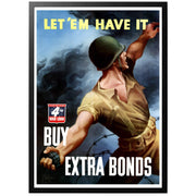 Denna affisch representerade det 4:e försvarslånet under kriget och uppmanade folket att investera i fler krigsobligationer. Mer pengar till armén leder till mer krigsmateriel till soldaterna. Bilden föreställer en soldat som kastar en handgranat mot fienden.