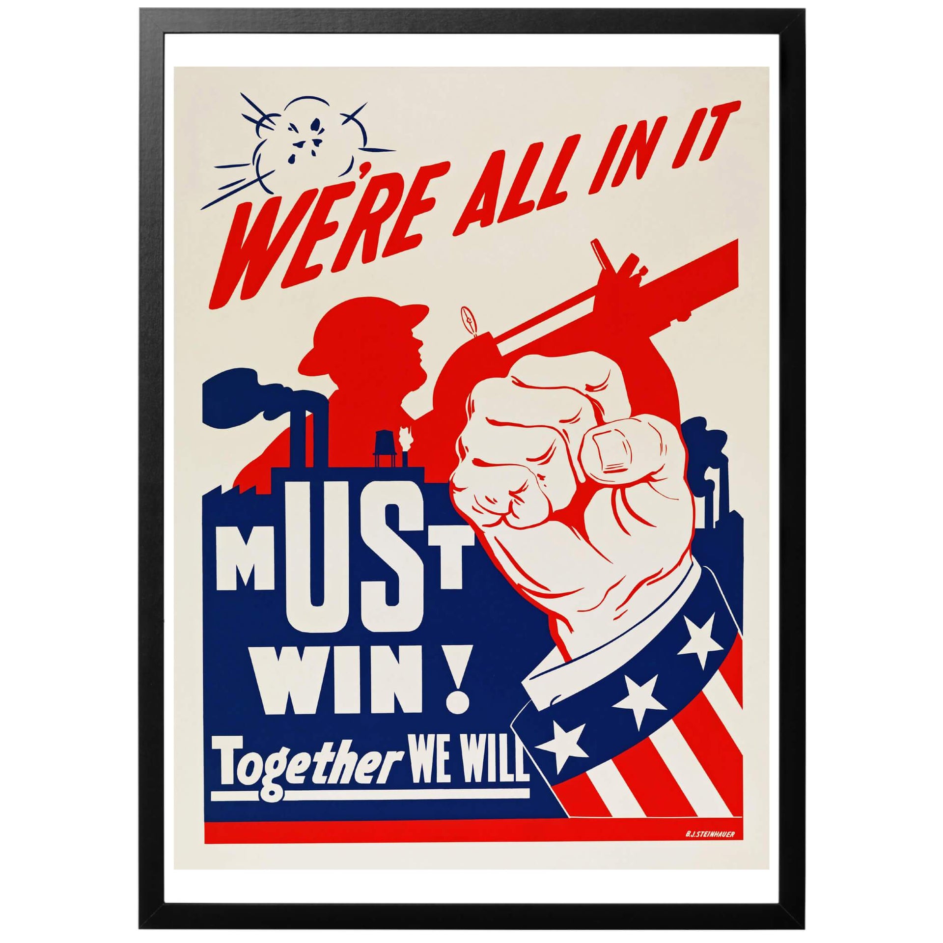 We're all in it - Must win! Together we will - Vi är alla i det - vi måste vinna! Tillsammans kommer vi vinna" Amerikansk WWII affisch. En poster med ett ganska dramatiskt motiv där industrins betydelse för kriget understryks. Köp den hos World War Era!